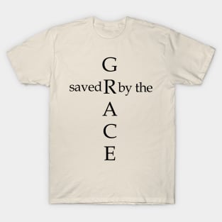 Saved by the grace T-Shirt